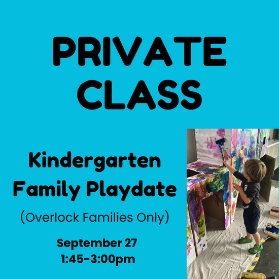 PRIVATE EVENT - Kindergarten Family Playdate (Overlock)